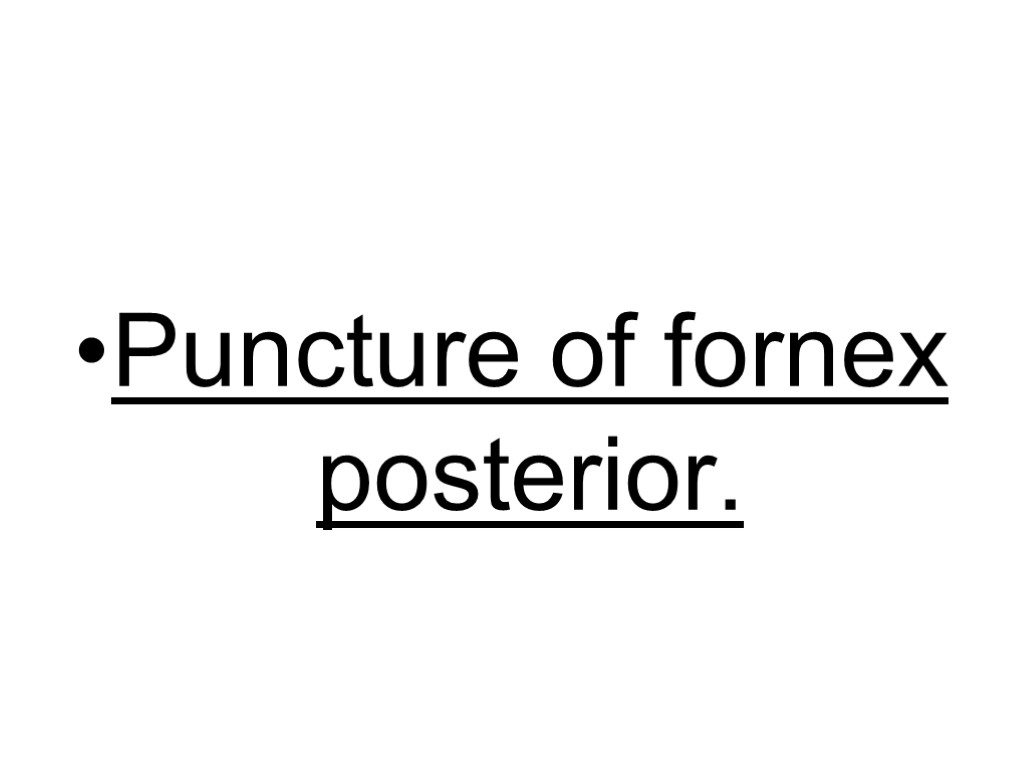 Puncture of fornex posterior.